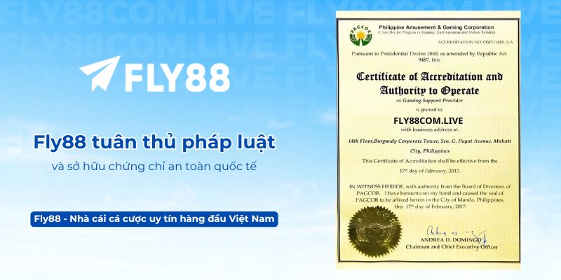 Fly88 tuân thủ pháp luật và sở hữu chứng chỉ an toàn quốc tế