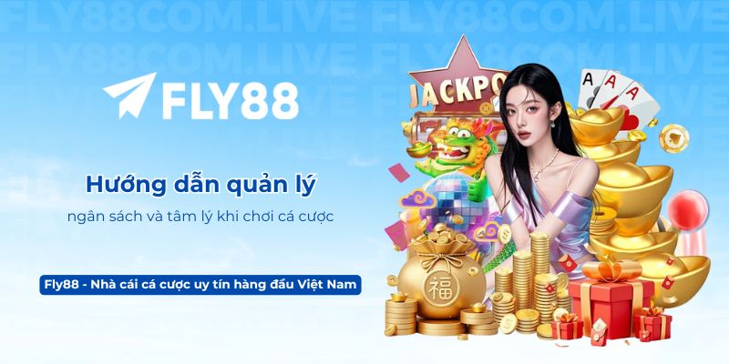 Hướng dẫn quản lý ngân sách và tâm lý khi chơi cá cược
