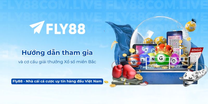 Hướng dẫn tham gia và cơ cấu giải thưởng Xổ số miền Bắc